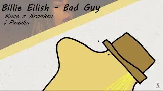 ♪ Kuce z Bronksu - Bad Guy (Billie Eilish Parodia)