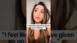 Woman says she feels like men are no longer interested in dating.