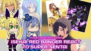 Isekai Red Ranger React to Super Sentai | Ohsama Sentai King-Ohger | Gacha Reaction