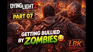 Dying Light 2 | Part 07 – Getting Bullied by Zombies 😅