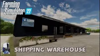 FS22  New Mod: Shipping Warehouse | Console | Mods in the spots # 349