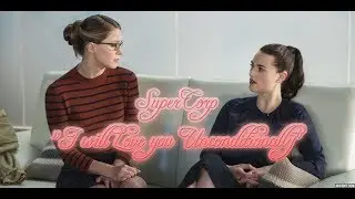 SuperCorp/Kara x Lena|| Unconditionally