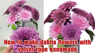 How to make dahlia flowers with velvet rope handmade