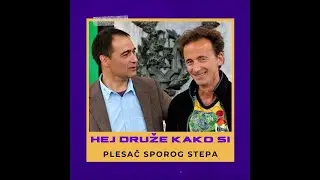 Plesac Sporog Stepa - Hej druze kako si