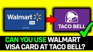 Can You Use Walmart Visa Gift Card At Taco Bell?