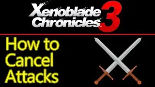 Xenoblade Chronicles 3 how to cancel attack