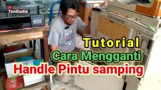TUTORIAL CARA MENGGANTI HANDLE PINTU SAMPING DI MESIN FOTO COPY💯