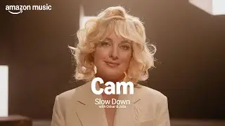 Amazon Music presents: Cam - Slow Down (with Oskar & Julia)  | Amazon Music