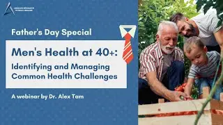 Men's Health at 40+: Identifying and Managing Common Health Challenges | Webinar Recording