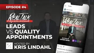Leads vs Quality Appointments | Real Talk Episode #4