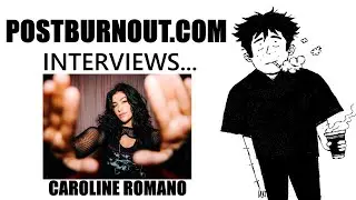 POSTBURNOUT.COM Interviews...Caroline Romano