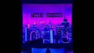 2.1hunnit - Times change