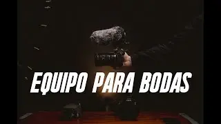 EQUIPO PARA VIDEO DE BODAS