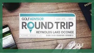 Golf Advisor Round Trip - Reynolds Lake Oconee