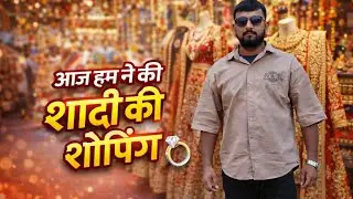 Aaj Ki Shaadi Ki Shopping | Family Vlog@YouTube 