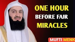 ONE HOUR BEFORE FAJR MIRACLES | Mufti Menk 🌙✨