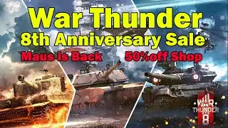 War Thunder Anniversary Sale | 50% off premium and vehicles, MAUS IS BACK!!!