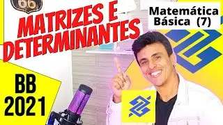 Concurso Banco do Brasil 2021-Matrizes e Determinantes ( Aula 7 ) Questões Resolvidas CESGRANRIO| BB