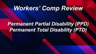 EMPLOYERS Workers' Comp Review: Permanent Partial Disability & Permanent Total Disability