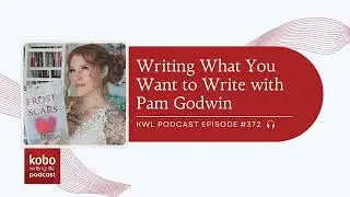#372 &ndash; Writing What You Want to Write with Pam Godwin