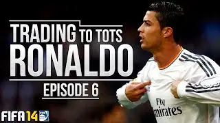 Road to TOTS Ronaldo | ''100K PROFIT 1 PLAYER!'' #6 | FIFA 14 Ultimate Team Trading