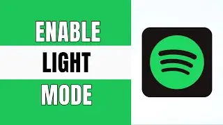 How to Enable Light Mode on Spotify | Easy 2024 Guide