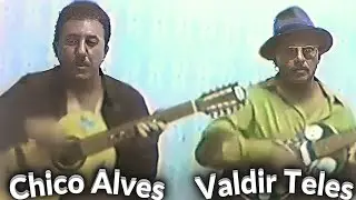 Valdir Teles, Chico Alves | RELÍQUIA