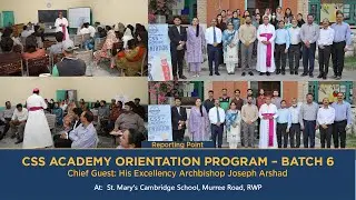 Reporting Point: CSS Academy Orientation Program - Batch 6 II Chief Guest Archbishop Joseph Arshad