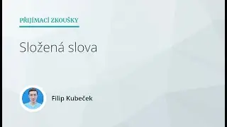 Příprava na přijímací zkoušky na SŠ: Český jazyk – Složená slova