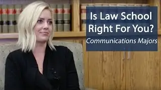 Advice for Communications Students Considering Law School