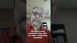 Buy actual ready possession flats, not under-construction properties, which are only promises