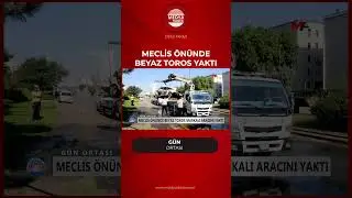 🚩MECLİS &Ouml;N&Uuml;NDE BEYAZ TOROS MARKALI ARACINI YAKTI #medyahaber  #medyahabertv
