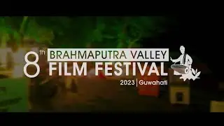 BVFF 2023 Recap | Relive the magic of the 8th Brahmaputra Valley Film Festival