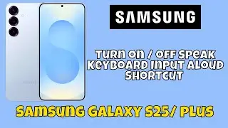 Turn on / off Speak Keyboard Input Aloud Shortcut Samsung Galaxy S25 / Plus #tutorial