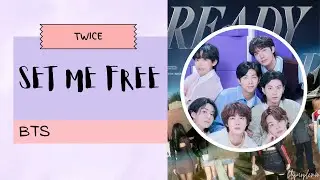 HOW WOULD BTS SING SET ME FREE BY TWICE?
