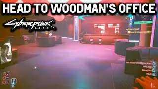 Head to Woodman's office - Automatic Love (Cyberpunk 2077)