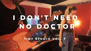 I Don't Need No Doctor | John Scofield, John Mayer | Tiny Studio Vol. 7 (Cover)