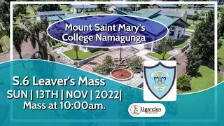 Mount Saint Mary's College Namagunga S.6 Leaver's Mass