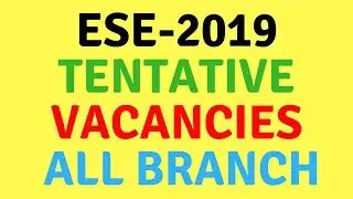 ESE-2019 Tentative Vacancies | All branch
