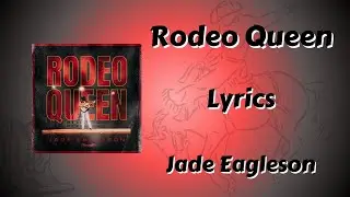 Rodeo Queen Lyrics - Jade Eagleson