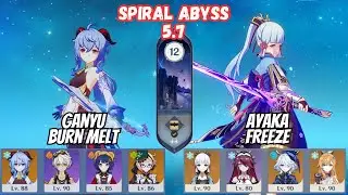 C0 Ganyu Burn Melt / C0 Ayaka Freeze Spiral Abyss 5.6/5.7 Floor 12 Genshin Impact [原神]