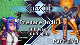 CrossCode: Prepare to Hi! + All Quests & Fights (Part 2: Gaia's Garden to End)