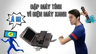 CrisDevilGamer đập máy tính vì điện máy xanh