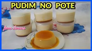 PUDIM LEITE CONDENSADO NO POTE (SEM FORNO E SEM OVOS)