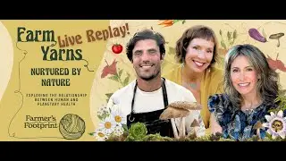 Farm Yarns: Nurtured by Nature - Live replay 12/3/24