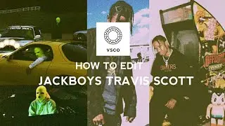 VSCO TUTORIAL | HOW TO EDIT JACKBOYS TRAVIS SCOTT STYLE PHOTOS