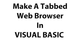 Hot To Make A Tabbed Web Browser In Visual basic - How To Make A Tabbed Web Browser In Visual Basic 2008 2010 VB