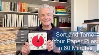 Sort and Tame your Paper Pile in 60 Minutes
