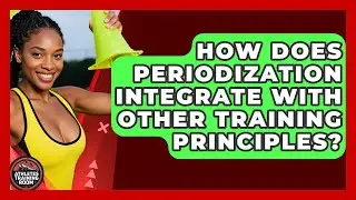 How Does Periodization Integrate With Other Training Principles? | Athletes Training Room News