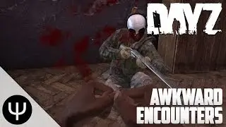 Stream Highlights: DayZ Standalone &mdash; Awkward Encounters!
